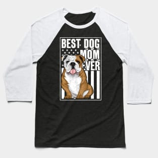 Best Dog Mom Ever Bulldog Baseball T-Shirt